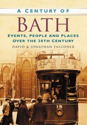 A CENTURY OF BATH de Jonathan Falconer