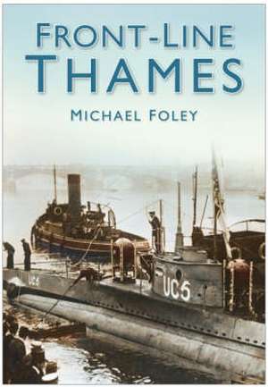 Front-Line Thames de Michael Foley