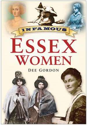 Infamous Essex Women de Dee Gordon