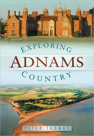 Exploring Adnams Country de Peter Thomas