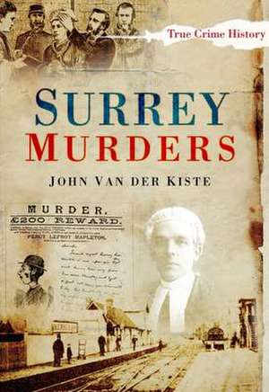 Surrey Murders de John Van der Kiste