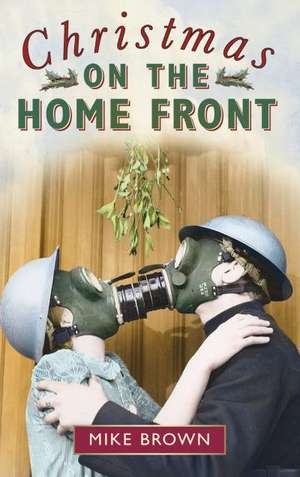 Christmas on the Home Front de Mike Brown