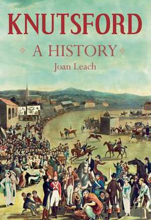 Knutsford: A History de Joan Leach