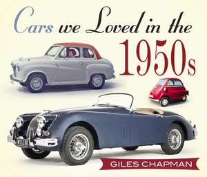 Cars We Loved in the 1950s de Giles Chapman