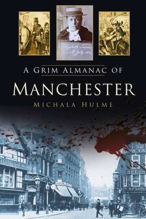 A Grim Almanac of Manchester: Suffolk de Michala Hulme