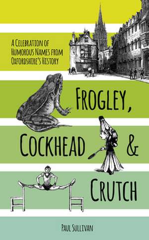 Frogley, Cockhead and Crutch de Paul Sullivan