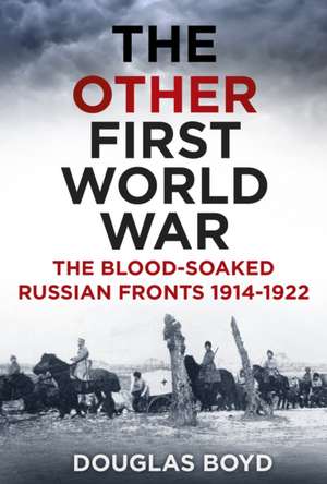 The Other First World War de Douglas Boyd