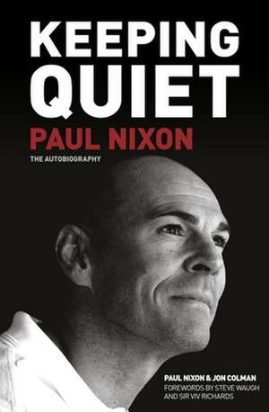 Keeping Quiet: Paul Nixon de Paul Nixon