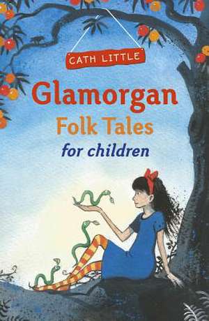 Glamorgan Folk Tales for Children de Cath Little