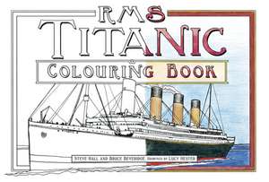 RMS Titanic Colouring Book de Steve Hall