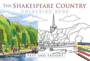 The Shakespeare Country Colouring Book de The History Press