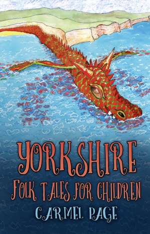 Yorkshire Folk Tales for Children de Carmel Page