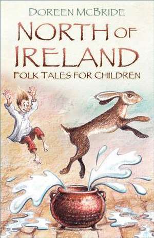 North of Ireland Folk Tales for Children de Doreen Mcbride