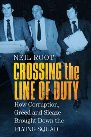 Crossing the Line of Duty de Neil Root