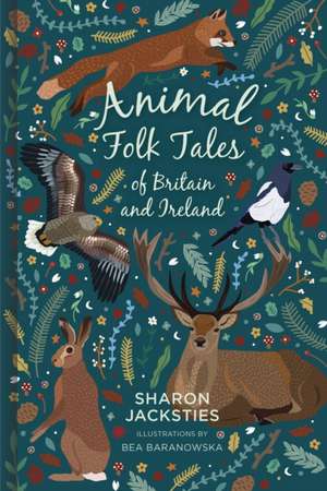 Animal Folk Tales of Britain and Ireland de Sharon Jacksties