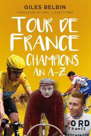 Tour de France Champions de Giles Belbin