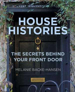 House Histories de Melanie Backe-Hansen