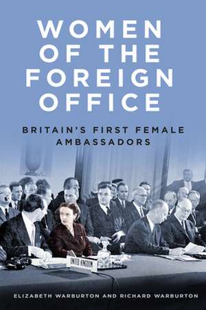 Women of the Foreign Office de Elizabeth Warburton