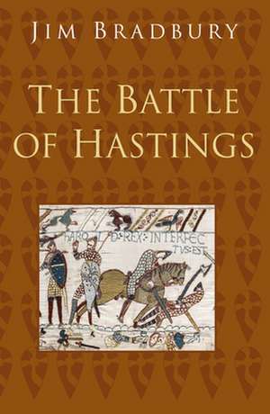 The Battle of Hastings: Classic Histories Series de Jim Bradbury