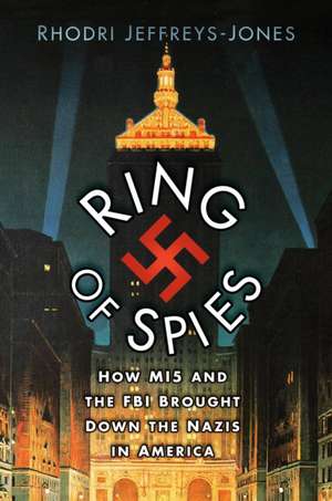 Ring of Spies de Rhodri Jeffreys-Jones