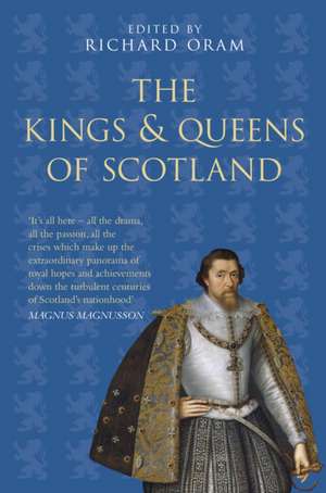 The Kings & Queens of Scotland de Richard Oram