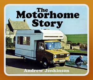 The Motorhome Story de Andrew Jenkinson