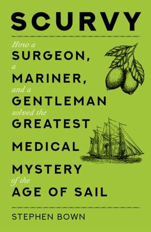 Bown, S: Scurvy de Stephen Bown