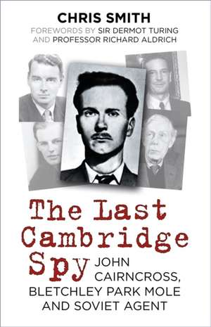 The Last Cambridge Spy de Chris Smith