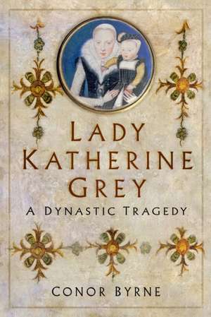 Lady Katherine Grey de Conor Byrne