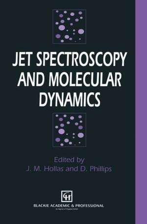 Jet Spectroscopy and Molecular Dynamics de J.M. Hollas