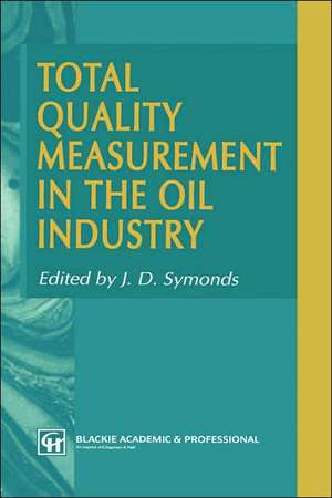 Total Quality Measurement in the Oil Industry de J.D. Symonds