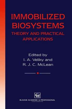 Immobilized Biosystems: Theory and Practical Applications de I.A. Veliky