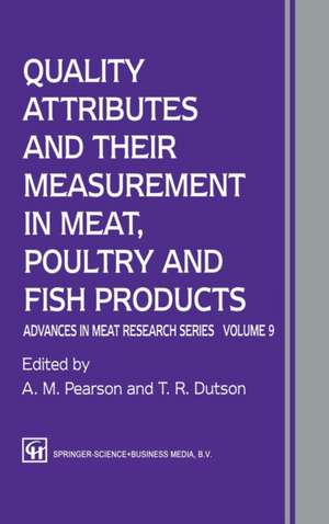 Quality Attributes and Their Measurement in Meat, Poultry and Fish Products de A. M. Pearson