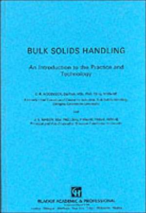 Bulk Solids Handling: An Introduction to the Practice and Technology de C.R. Woodcock