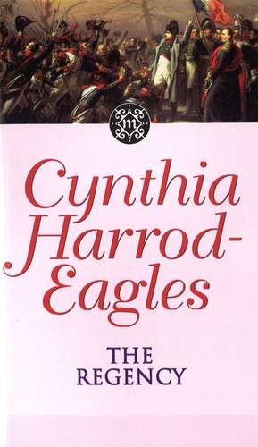 The Regency: The Morland Dynasty, Book 13 de Cynthia Harrod-Eagles