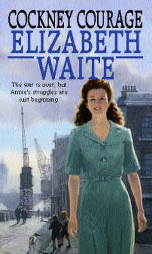 Cockney Courage de Elizabeth Waite