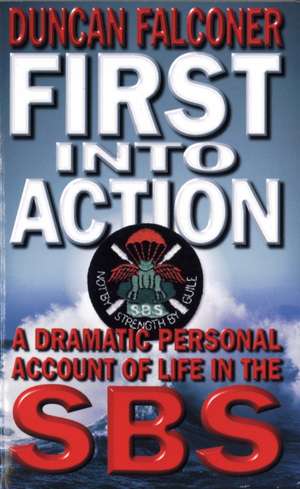 First Into Action de Duncan Falconer