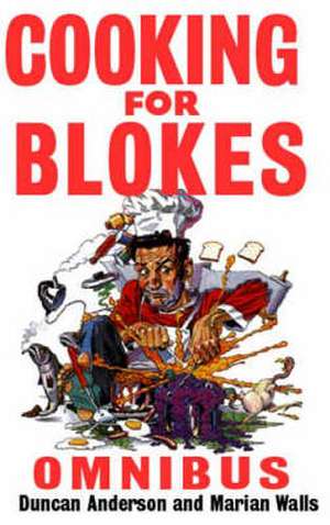 Cooking For Blokes Omnibus de Duncan Anderson