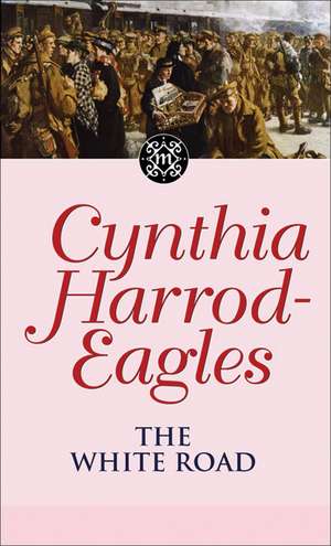 The White Road de Cynthia Harrod-Eagles