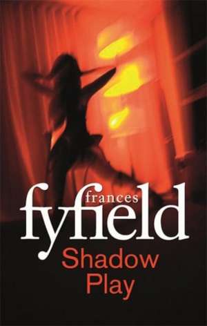 SHADOW PLAY de Frances Fyfield