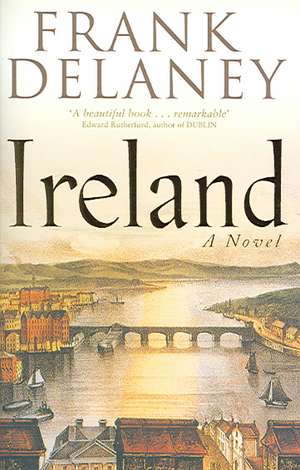 Delaney, F: Ireland: A Novel