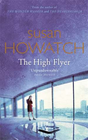 Howatch, S: The High Flyer de Susan Howatch