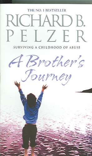 A Brother's Journey de Richard B. Pelzer