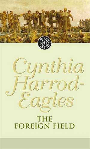 The Foreign Field de Cynthia Harrod-Eagles