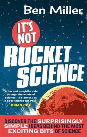 It's Not Rocket Science de Ben Miller