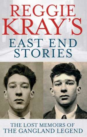 Reggie Kray's East End Stories de Peter Gerrard