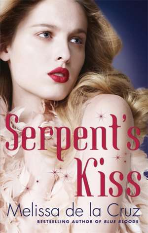 Cruz, M: Serpent's Kiss de Melissa de La Cruz