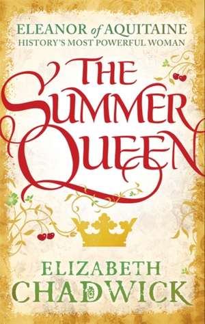 The Summer Queen de Elizabeth Chadwick