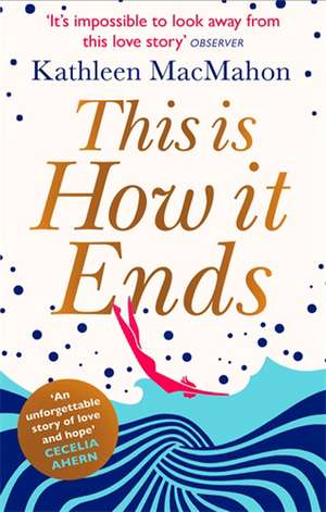 This Is How It Ends de Kathleen MacMahon