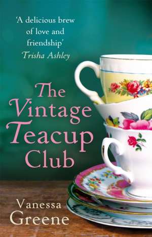 The Vintage Teacup Club de Vanessa Greene